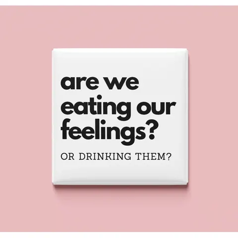 Are we eating our feelings? Magnet